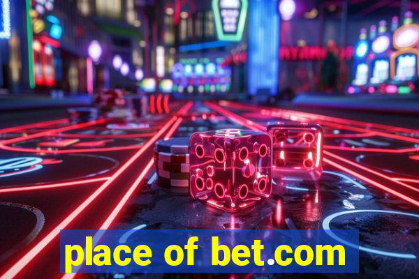 place of bet.com